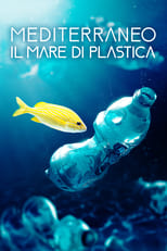 Poster di Guarda Mediterraneo: Il mare di plastica