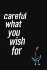 Poster for Careful What You Wish For