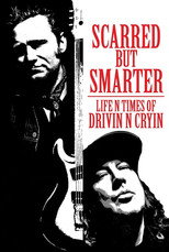 Scarred But Smarter: Life N Times of Drivin N Cryin