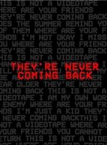 They’re Never Coming Back (2021)