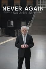 Poster for Never Again: The United States Holocaust Memorial Museum - A Tour with Wolf Blitzer 