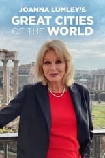 Poster for Joanna Lumley's Great Cities of the World Season 1
