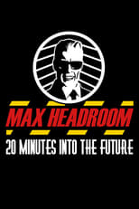 Poster di Max Headroom: 20 Minutes into the Future