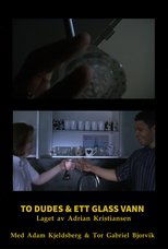 To Dudes & Ett Glass Vann main poster