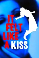 Poster di It Felt Like a Kiss