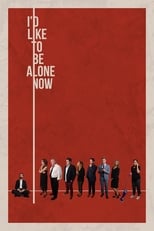 Poster for I'd Like to Be Alone Now 