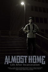 Almost Home: Life After Incarceration