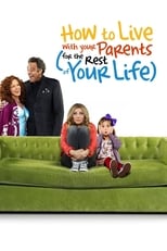 Poster di How to Live With Your Parents (For the Rest of Your Life)