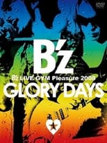 Poster for B'z LIVE-GYM Pleasure 2008 -GLORY DAYS-