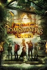 The Quest for Tom Sawyer's Gold en streaming – Dustreaming