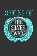 Poster for Origins of the Silver War