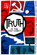 Poster for Truth is the Only Client: The Official Investigation of the Murder of John F. Kennedy 