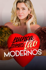 Poster for Nunca Fomos Tão Modernos