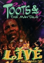 Toots & The Maytals: Live at Santa Monica Pier poster
