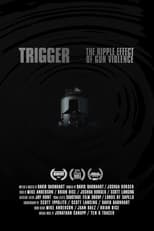 Poster di Trigger: The Ripple Effect of Gun Violence