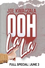 Poster di Joe Kwaczala: Ooh La La