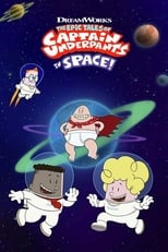 Poster for The Epic Tales of Captain Underpants in Space Season 1