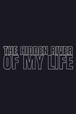 Poster for The Hidden River of My Life