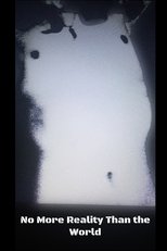 No more reality than the world