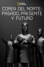 Corea del Norte: Pasado, presente y futuro