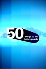 Poster for 50 Things to Eat Before You Die