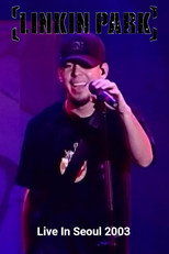 Linkin Park: Live In Seoul 2003 poster
