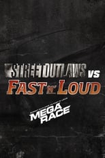 Poster for Street Outlaws vs. Fast N' Loud: The Mega Race