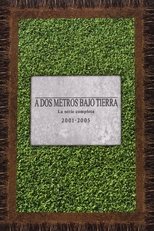 A dos metros bajo tierra Pelicula favorita : A dos metros bajo tierra