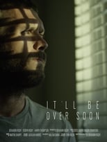 Poster for It'll Be Over Soon