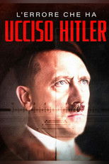 L'errore che ha ucciso Hitler