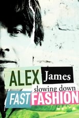 Alex James: Slowing Down Fast Fashion