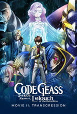 Code Geass: Lelouch of the Rebellion II - Transgression
