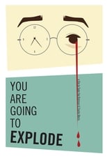 Poster for You Are Going to Explode