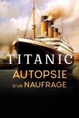 Titanic, autopsie d'un naufrage poster movie