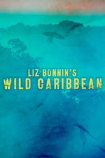 Poster for Liz Bonnin's Wild Caribbean