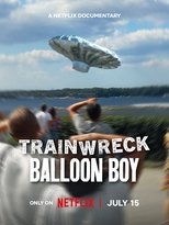 Trainwreck: Balloon Boy