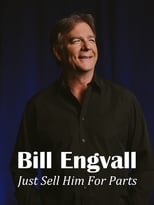 Bill Engvall: Just Sell Him for Parts (2017)