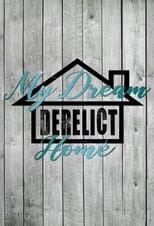 Poster di My Dream Derelict Home