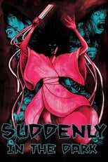 Poster for Suddenly in the Dark