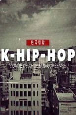 Poster for K-Hip-Hop, l'onde de choc sud-coréenne 