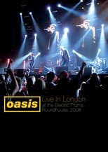 Oasis: Live in London at the Electric Proms, Roundhouse