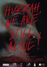 Poster for Hurrah, We Are Still Alive! 