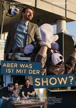 Poster for Aber was ist mit der Show? 