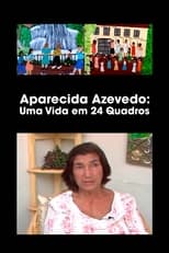 Poster for Aparecida Azedo: Uma Vida em 24 Quadros