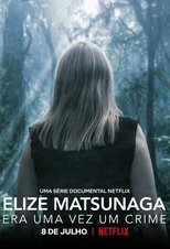 VER Elize Matsunaga: Érase una vez un crimen (2021) Online