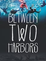 Between Two Harbors (2015)