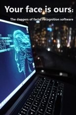 Your Face is Ours: The Dangers of Facial Recognition Software main poster