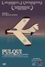 Poster for Pulqui, un instante en la patria de la felicidad 