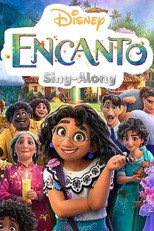 Poster for Encanto Sing-Along. Animated. A young woman in glasses and an embroidered white dress smiles at the center, with about ten other characters gathered behind her in front of a large pastel house. The title appears across the top in gold letters with "Sing-Along" beneath it in script.