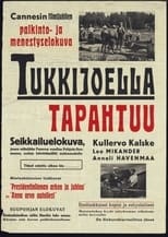 Poster for Tukkijoella tapahtuu 